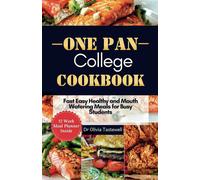 One Pan College Cookbook: Fast Easy Healthy And Mouth Watering Meals For Busy Students