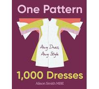 One Pattern, 1000 Dresses Any Dress, Any Style - Alison Smith MBE - DK - ebook (ePub) - Livre