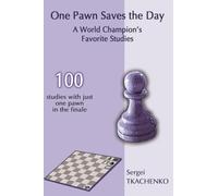 One Pawn Saves the Day: A World Champion's Favorite Studies