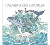 One Pen Calming Zen Doodles Line Tracing: No Decision Trace and Draw Ocean Animals with Satisfying Patterns for Mindfulness, Relaxation, and Stress Relief Reverse Coloring Book for Adults and Teens