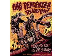 One Percenter Revolution: Riding Free in the 21st Century