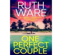 Ruth Ware – One Perfect Couple – Roman – Broché