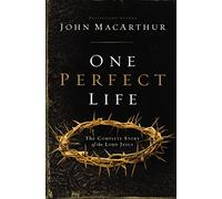 One Perfect Life: The Complete Story of the Lord Jesus