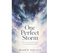 One Perfect Storm: When Everything Falls Apart, Everything Falls into Place