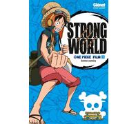 Eiichiro Oda – One Piece: Strong World – Tome 01 – Manga broché – Glénat