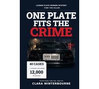 One Plate Fits the Crime: 40 License Plate Elimination Cases and One Getaway Car Hidden Among 12,000 Plates: A Find-the-Killer Logic Puzzle Book for Adults