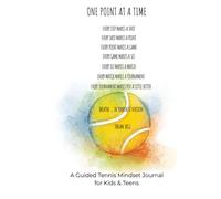 One Point at a Time: Match Mindset: A Guided Tennis Mindset Journal for Kids & Teens
