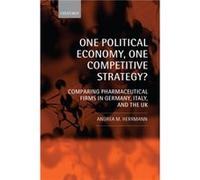 One Political Economy One Competitive Strategy by Herrmann Andrea M. Postdoctoral Research Fellow at the Max Planck Institute for the Study of Societies C Andrea M. Herrmann (Auteur)