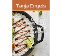 One Pot - Einfach, Schnell & Lecker: Entdecken Sie die Revolution in Ihrer Küche - kochen war noch nie so einfach!