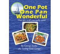 One Pot One Pan Wonderful: One pot is all you really need