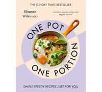 One Pot, One Portion: Simple, speedy recipes, just for you: The Sunday Times bestseller