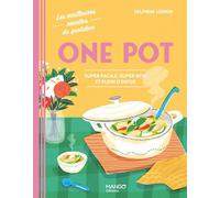 One pot: Super facile, super bon et plein d'infos