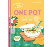 One pot Super facile, super bon et plein d'infos - Delphine Lebrun - Mango - ebook (ePub) - Guide