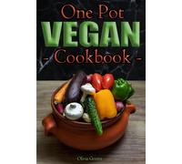 One Pot Vegan Cookbook: Easy Vegan Eats: One Pot, Maximum Flavor