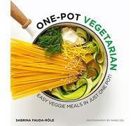 One Pot Vegetarian: Easy Veggie Meals in Just One Pot!