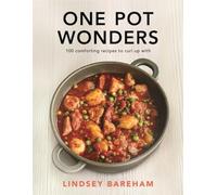 One Pot Wonders: Easy and delicious feasting without the hassle