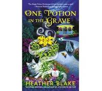 One Potion in the Grave (Magic Potion Mysteries) - [Version Originale] Heather Blake (Auteur)