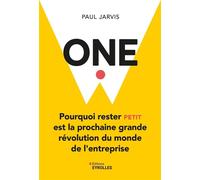 One: Pourquoi rester petit est la prochaine grande révolution du monde de l'entreprise