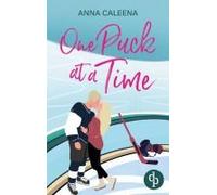 One Puck At A Time Eine Spicy Enemies To Lovers Eishockey Sports Romance
