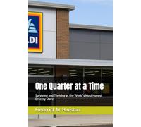 One Quarter at a Time: Surviving and Thriving at the World’s Most Honest Grocery Store