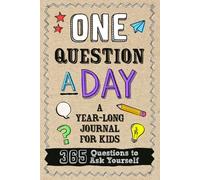 One Question A Day - A Year-Long Journal for Kids: 365 Day Daily Diary with Writing Prompts