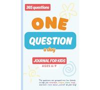 One Question a Day for Kids: A Daily Journal with 365 Prompts to Help Kids Reflect, Dream & Grow (Ages 6-9)