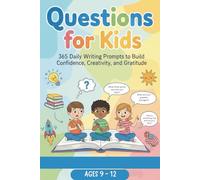 One Question a Day For Kids: The Ultimate Self-Discovery Workbook for Kids Ages 9-12 with 365 Daily Writing Prompts to Build Confidence, Creativity, and Gratitude