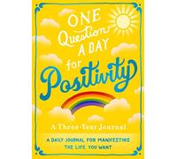 One Question a Day for Positivity: A Daily Journal for Manifesting the Life You Want