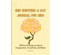 One Question a Day Journal for Kids: 700 Fun Prompts to Spark Imagination, Creativity, and Daily