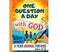 One Question a Day with God: A Three-Year Journal for Kids to Discover Themselves and Grow in Their Relationship with God