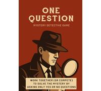 One Question: The Ultimate Yes/No Quiz Game of Logic, Mystery, and Fun