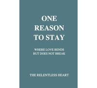 One Reason To Stay: Where Love Bends but Never Breaks