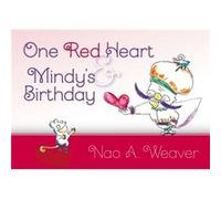 One Red Heart Mindys Birthday by Nao A. Weaver Nao A. Weaver (Auteur)