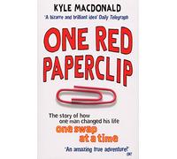 One Red Paperclip: The story of how one man changed his life one swap at a time