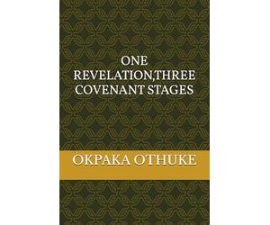 One revelation, Three covenant stages: Christ as the fulfilment and final interpreter of scriptures