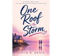 ONE ROOF IN THE STORM: She never forgave him - until they were trapped together for a second chance - Paperback