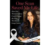 One Scan Saved My Life How One Woman's Story Could Change the Way We Detect Lung Cancer - Shira Boehler - MAHA Books - ebook (ePub) - Livre