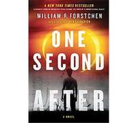 One Second After William D. (AFT) Sanders, William R. Forstchen (Auteur)