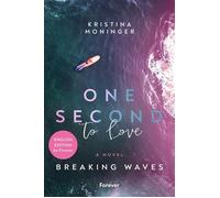 One Second to Love: English Edition Breaking Waves | Summer romance meets suspense - the bestselling Breaking Waves series - Kristina Moninger - Forever - ebook (ePub) - Livre