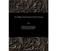One Shilling. Dick Dauntless the Boy Privateer - Dick Dauntless - Gale Cengage Learning - Livre en Anglais Dick DauntlessDick Dauntless (Auteur)