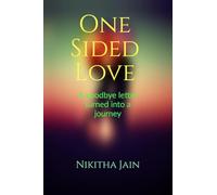 One sided love: A goodbye letter turned into a journey