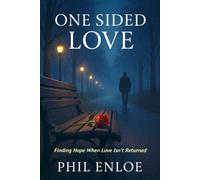 One Sided Love: Finding Hope When Love Isn’t Returned