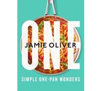 One: Simple One-Pan Wonders by Oliver, Jamie [Hardback] NEUF