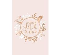 One Sketch A Day: Daily Art Journal Draw & Doodle Every Day Diary Sketchbook - Pretty Copper & White Floral Wreath Frame