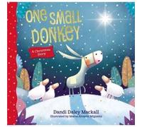 One Small Donkey by Dandi Daley Mackall & Illustrated by Marta Alvarez Miguens Dandi Daley Mackall Illustrated by Marta Alvarez Miguens (Auteur)
