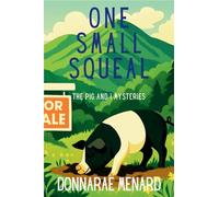 One Small Squeal: A Pig & I Mystery
