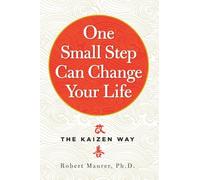 One Small Step Can Change Your Life: The Kaizen Way.