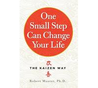 One Small Step Can Change Your Life: The Kaizen Way.