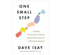 One Small Step Finding Connection and Our Shared Humanity in a Polarized America - David Isay - Penguin Press - ebook (ePub) - Livre