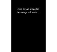 One Small Step Still Moves You Forward: A Minimalist Black Journal for Gentle Progress and Everyday Healing